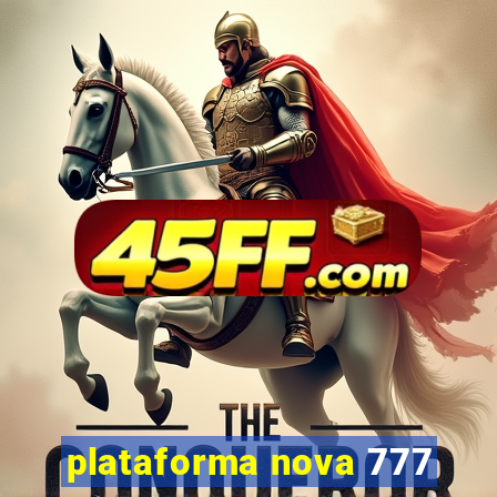 plataforma nova 777